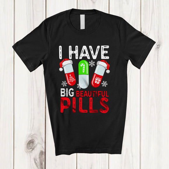 MacnyStore - I Have Big Beautiful Pills; Sarcastic Christmas Three Santa Pills; Adult Pharmacy Doctor Nurse T-Shirt