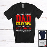 MacnyStore - I Have Two Titles Dad Grandpa And Great Grandpa I Rock Them Both, Happy Father's Day Family T-Shirt