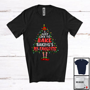 MacnyStore - I Just Like To Bake Baking's My Favorite; Amusing Christmas Lights Tree Elf; Baker Family T-Shirt