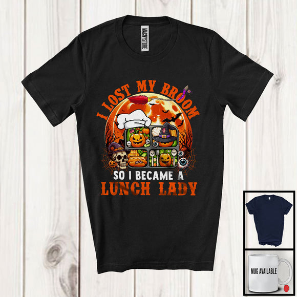 MacnyStore - I Lost My Broom I Became A Lunch Lady; Horror Halloween Moon Witch Lover; Jobs Careers T-Shirt