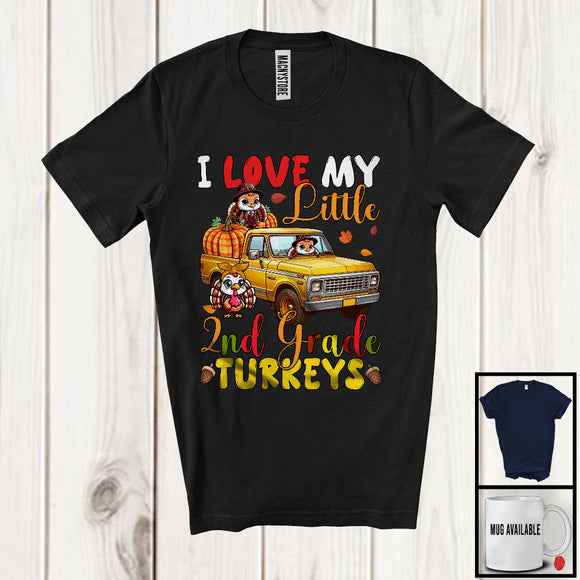 MacnyStore - I Love My Little 2nd Grade Turkeys; Lovely Thanksgiving Pumpkin Turkey Pickup Truck; Teacher T-Shirt