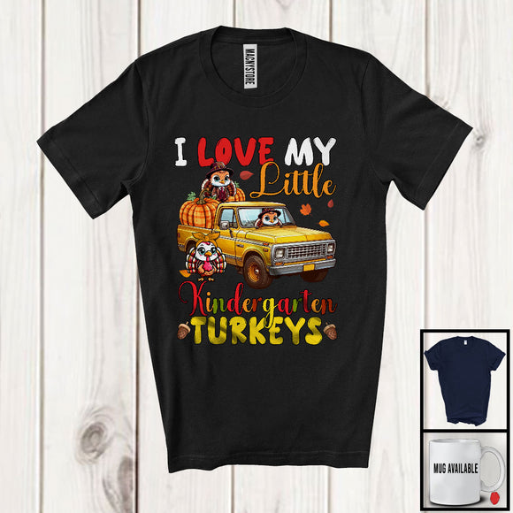 MacnyStore - I Love My Little Kindergarten Turkeys; Lovely Thanksgiving Pumpkin Turkey Pickup Truck; Teacher T-Shirt