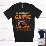 MacnyStore - I Paused My Game For Thanksgiving; Joyful Turkey Gaming Pumpkin; Gamer Nerd Lover T-Shirt