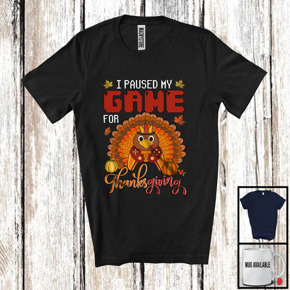 MacnyStore - I Paused My Game For Thanksgiving; Joyful Video Games Controller Turkey; Gaming Gamer T-Shirt