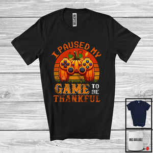 MacnyStore - I Paused My Game To Be Thankful; Amazing Thanksgiving Fall Pumpkin Vintage Retro; Gamer T-Shirt