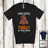 MacnyStore - I Put Little Turkey In That Oven; Humorous Pregnancy Thanksgiving Turkey; Dad Family T-Shirt