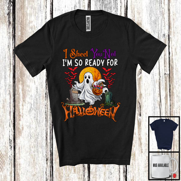 MacnyStore - I Sheet You Not I'm So Ready For Halloween; Horror Halloween Boo Ghost; Pumpkin Candy Lover T-Shirt