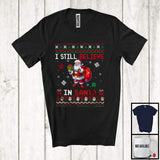 MacnyStore - I Still Believe In Santa; Humorous Christmas Lights Sweater Santa Lover; Pajamas Family Group T-Shirt