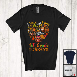 MacnyStore - I Teach The Cutest Little 1st Grade Turkeys; Adorable Thanksgiving Turkey Heart Shape; Teacher T-Shirt