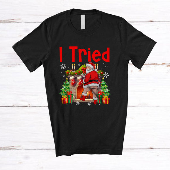 MacnyStore - I Tried; Sarcastic Christmas Naughty Santa Adult; Dirty Snowing X-mas Family Group T-Shirt