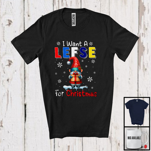 MacnyStore - I Want A Lefse For Christmas; Humorous X-mas Gnome Snowing Around; Family Group T-Shirt