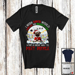 MacnyStore - I Wish Santa Would Publish His Naughty List; Lovely Christmas Moon Pug Owner; X-mas Lights T-Shirt