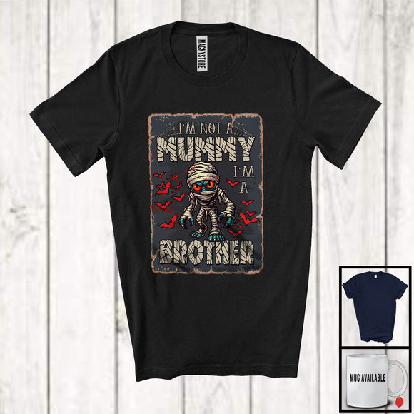 MacnyStore - I'm Not A Mummy I'm A Brother; Horror Halloween Costume Mummy Lover; Family Group T-Shirt