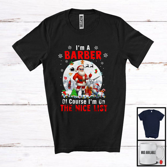 MacnyStore - I'm A Barber I'm On The Nice List; Amazing Christmas Moon Santa Barber Group; X-mas Jobs T-Shirt