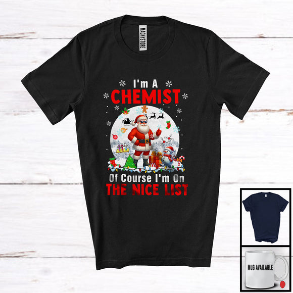 MacnyStore - I'm A Chemist I'm On The Nice List; Amazing Christmas Moon Santa Chemist Group; X-mas Jobs T-Shirt