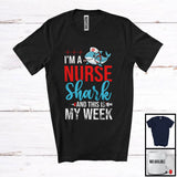 MacnyStore - I'm A Nurse Shark And This Is My Week, Lovely Nurse Week Shark Nursing Lover, Nurse Group T-Shirt