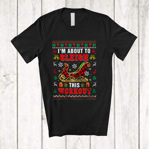 MacnyStore - I'm About To Sleigh This Workout; Awesome Christmas Sweater Plaid Santa Sleigh; Fitness Gym T-Shirt