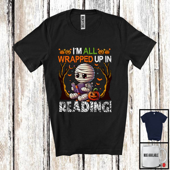 MacnyStore - I'm All Wrapped Up In Reading; Awesome Halloween Mummy Reading Book; Family Group T-Shirt