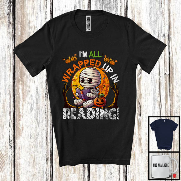 MacnyStore - I'm All Wrapped Up In Reading; Awesome Halloween Mummy Reading Book; Scary Moon T-Shirt