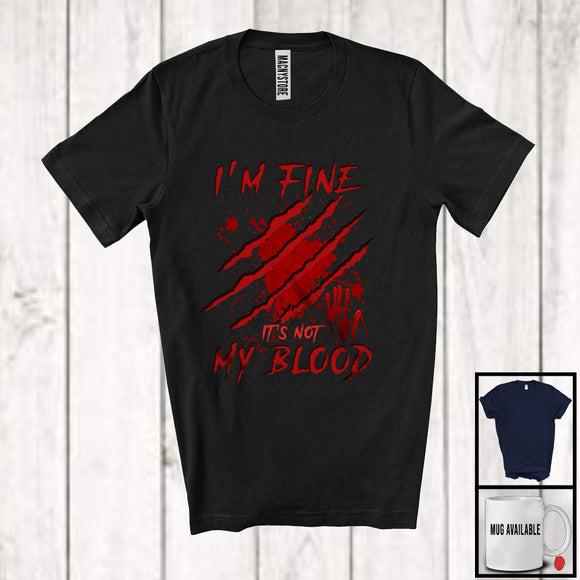 MacnyStore - I'm Fine It's Not My Blood; Creepy Halloween Costume Blood; Matching Family Group T-Shirt