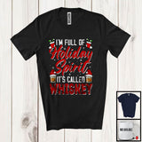 MacnyStore - I'm Full Of Holiday Spirit; Amazing Christmas Three Santa Whiskey Lover; Drinking Drunker T-Shirt