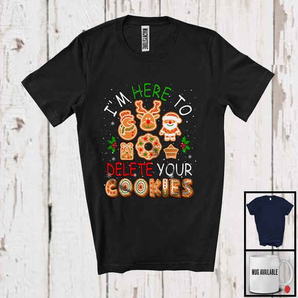 MacnyStore - I'm Here To Delete Your Cookies; Humorous Christmas Cookies Snowing; IT Manager Baker T-Shirt