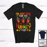 MacnyStore - I'm Just Here For The Turkey Legs, Humorous Thanksgiving Fall Pilgrim Turkey Legs, Food Lover T-Shirt