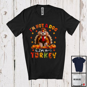 MacnyStore - I'm Not A Dog I'm A Turkey; Humorous Thanksgiving Turkey Poodle Dog Owner Lover; Family T-Shirt