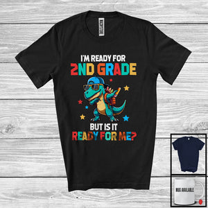 MacnyStore - I'm Ready For 2nd Grade Ready For Me; Humorous Back To School T-Rex; Students Group T-Shirt