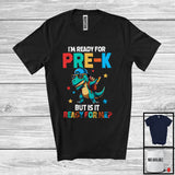 MacnyStore - I'm Ready For Pre-K Ready For Me; Humorous Back To School T-Rex; Students Group T-Shirt