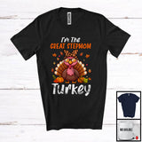 MacnyStore - I'm The Great Stepmom Turkey; Amazing Thanksgiving Autumn Pumpkin Turkey; Family Group T-Shirt