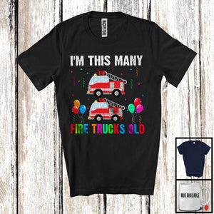 MacnyStore - I'm This Many Fire Trucks Old; Adorable Birthday Fire Trucks Driver Firefighter; Family Group T-Shirt