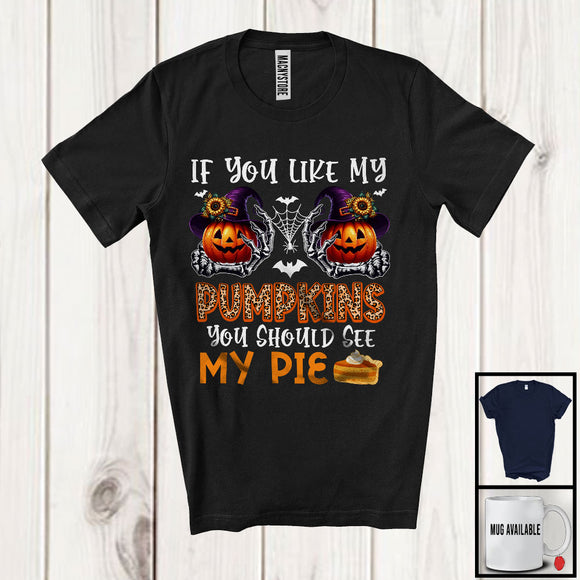 MacnyStore - If You Like My Pumpkins See My Pie, Sarcastic Halloween Skeleton Hand Pumpkin, Leopard Witch T-Shirt