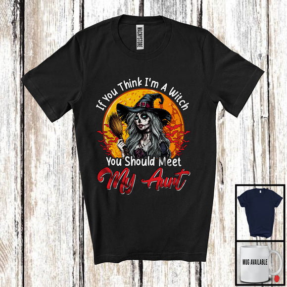 MacnyStore - If You Think I'm A Witch You Should Meet My Aunt, Sarcastic Halloween Moon, Family Group T-Shirt