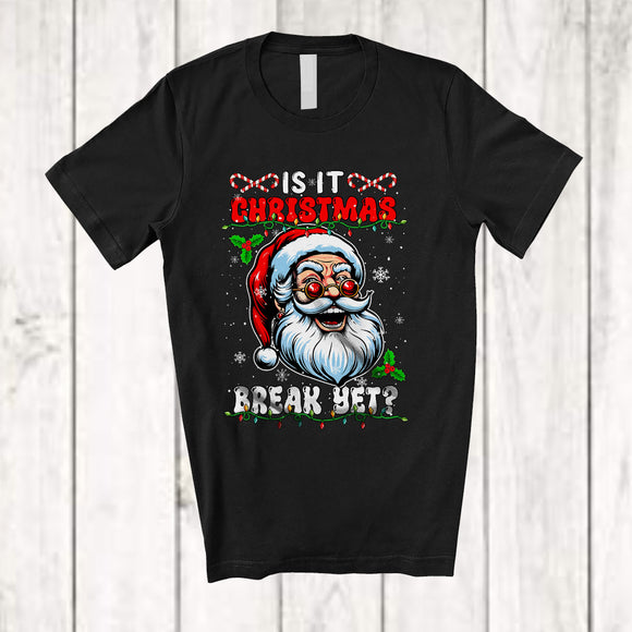 MacnyStore - Is It Christmas Break Yet; Humorous Christmas Lights Santa Face; Vacation X-mas Teacher Group T-Shirt