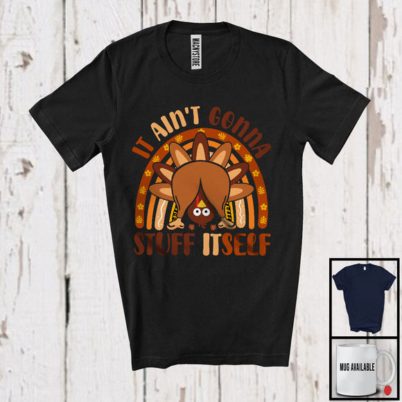 MacnyStore - It Ain't Gonna Stuff ItsElf; Sarcastic Thanksgiving Turkey Butt Adult Rainbow; Family Group T-Shirt