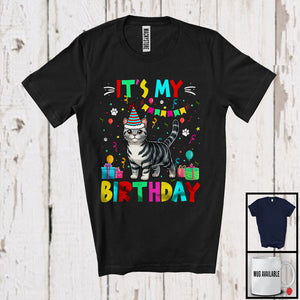 MacnyStore - It's My Birthday; Adorable Birthday Party Celebration American Shorthair Owner Lover; Family T-Shirt