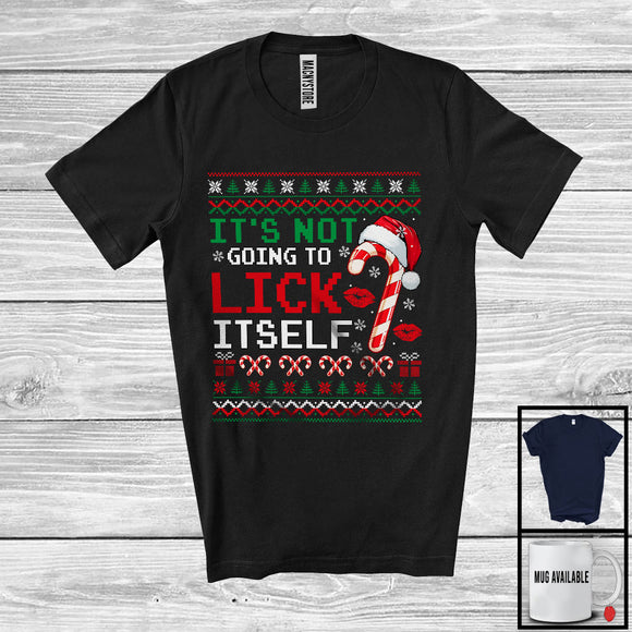 MacnyStore - It's Not Going To Lick Itself; Sarcastic Christmas Sweater Candy Canes Santa; Family Group T-Shirt