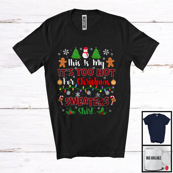 MacnyStore - It's Too Hot For Christmas Sweaters Shirt; Amazing X-mas Lights Red Plaid Pajama; Family T-Shirt