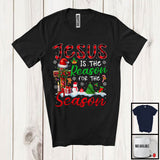 MacnyStore - Jesus Is The Reason Christian For The Season; Awesome Christmas Plaid Santa Cross; Snowing T-Shirt