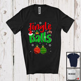 MacnyStore - Jingle Balls; Cheerful Christmas Ornaments Men Adult; Snowing Matching Couple Family T-Shirt