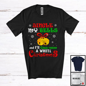 MacnyStore - Jingle My Bells And I'll Guarantee A White Christmas; Awesome X-mas Bells; Snowing Lover T-Shirt