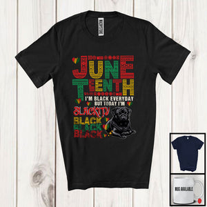 MacnyStore - Juneteenth Black Everyday But Today I'm Blackity, Proud Black History Afro Pug, African Pride T-Shirt