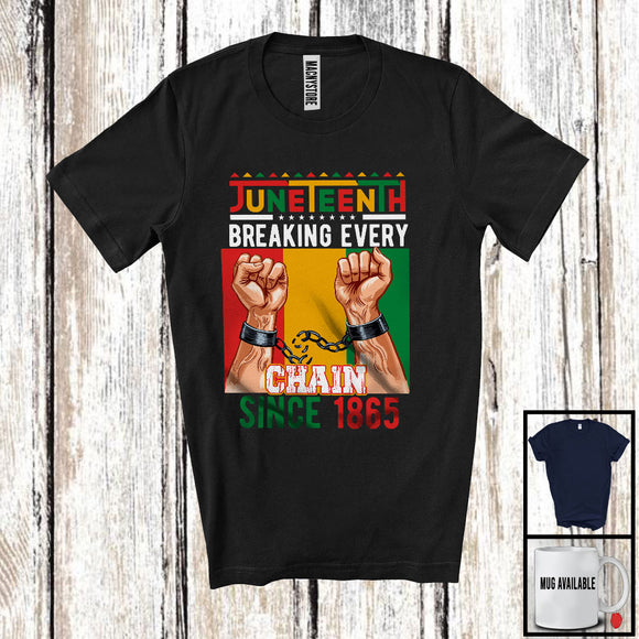 MacnyStore - Juneteenth Breaking Every Chain Since 1865, Proud Afro Black African American, Strong Hands T-Shirt