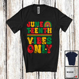 MacnyStore - Juneteenth Vibes Only, Awesome Black History Afro Flag Freedom, Strong Hand Rainbow T-Shirt