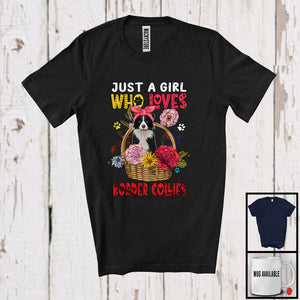 MacnyStore - Just A Girl Who Loves Border Collies; Adorable Dog In Floral Flowers Basket; Family Group T-Shirt