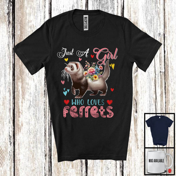 MacnyStore - Just A Girl Who Loves Ferrets; Adorable Flowers Floral Flowers; Matching Animal Lover T-Shirt