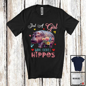 MacnyStore - Just A Girl Who Loves Hippos; Adorable Flowers Floral Flowers; Matching Animal Lover T-Shirt