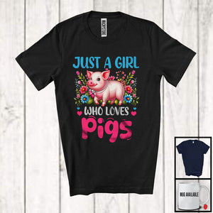 MacnyStore - Just A Girl Who Loves Pigs; Adorable Flowers Floral Farm Animals Lover; Farmer Group T-Shirt