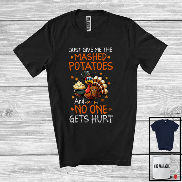 MacnyStore - Just Give Me The Mashed Potatoes; Humorous Thanksgiving Turkey Fall Leaf; Dinner Family T-Shirt